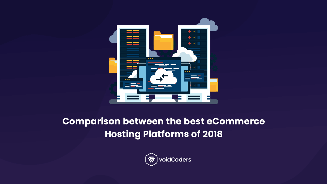 Comparison between the best eCommerce Hosting Platforms - voidCoders